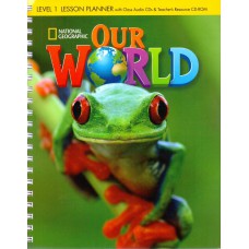 Our World 1 (bre): Lesson Planner With Class Audio Cd And Teacher’s Resource Cd-rom