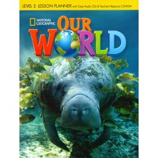 Our World 2 (bre): Lesson Planner With Class Audio Cd And Teacher’s Resource Cd-rom