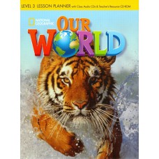 Our World 3 (bre): Lesson Planner With Class Audio Cd And Teacher’s Resource Cd-rom