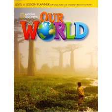 Our World 4 (bre): Lesson Planner With Class Audio Cd And Teacher’s Resource Cd-rom