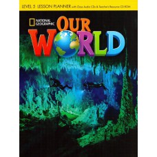 Our World 5 (bre): Lesson Planner With Class Audio Cd And Teacher’s Resource Cd- Rom