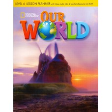 Our World 6 (bre): Lesson Planner With Class Audio Cd And Teacher’s Resource Cd- Rom