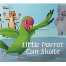 Welcome To Our World 3: Reader 10: Little Parrot Can Skatebig Book