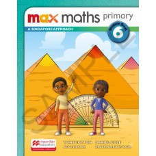 Max Maths Primary 6: A Singapore Approach - Student Book