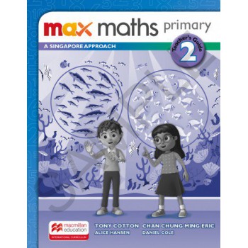 Max Maths Primary 2: A Singapore Approach - Teacher''''s Guide
