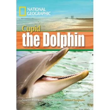 Footprint Reading Library - Level 4 1600 B1 - Cupid The Dolphin: British English