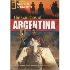 Footprint Reading Library - Level 6 2200 B2 - The Gauchos Of Argentina: British English