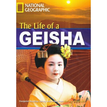 Footprint Reading Library - Level 5 1900 B2 - The Life Of A Geisha: British English