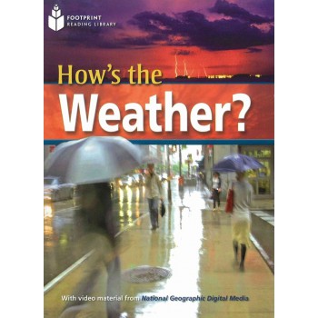 Footprint Reading Library - Level 6 2200 B2 - Hows The Weather?: British English