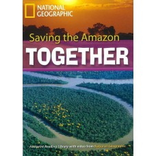 Footprint Reading Library - Level 7 2600 C1 - Saving The Amazon Together: British English