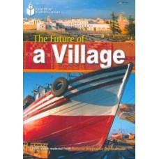 Footprint Reading Library - Level 1 800 A2 - The Future Of A Village: American English