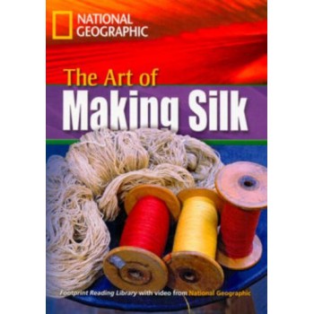 Footprint Reading Library - Level 4 1600 B1 - The Art Of Making Silk: American English