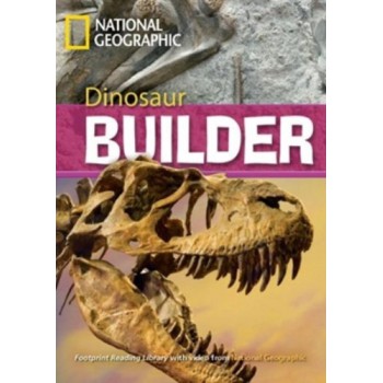 Footprint Reading Library - Level 7 2600 C1 - Dinosaur Builder: American English