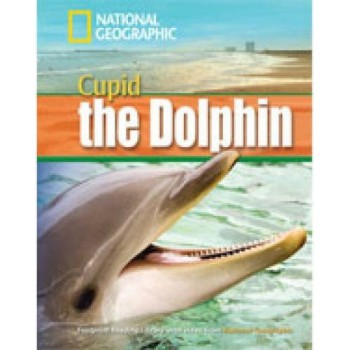 Footprint Reading Library - Level 4 1600 B1 - Cupid The Dolphin: British Englishmultirom