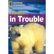 Footprint Reading Library - Level 6 2200 B2 - Polar Bear In Trouble: British English + Multirom