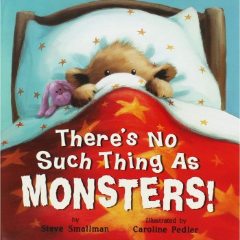 Theres No Such Thing As Monsters!