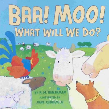 Baa! Moo! What Will We Do?