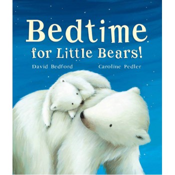 Bedtime Or Little Bears!