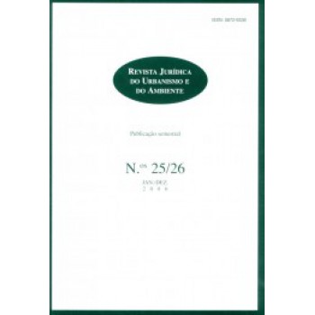 Revista Jurídica Do Urbanismo E Do Ambiente: N.ºs 25/26 - Jan. / Dez. 2006