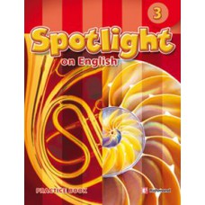 SPOTLIGHT 3 ON ENGLISH - PRACTICE BOOK