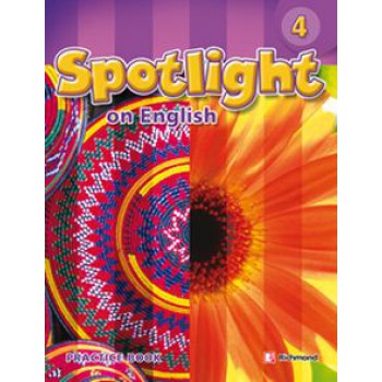 SPOTLIGHT 4 ON ENGLISH - PRACTICE BOOK