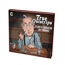 True Outstrips - Olavo De Carvalho Em Tirinhas