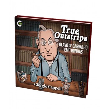 True Outstrips - Olavo De Carvalho Em Tirinhas
