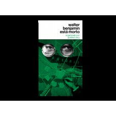 Walter Benjamin Está Morto