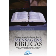 Mensagens Bíblicas: A Maneira Mais Inteligente De Criar Sermões