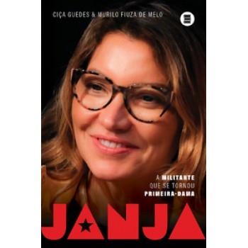 JANJA: A MILITANTE QUE SE TORNOU PRIMEIRA-DAMA