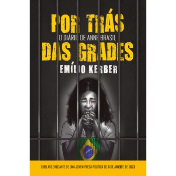 Por Trás Das Grades - O Diário De Anne Brasil