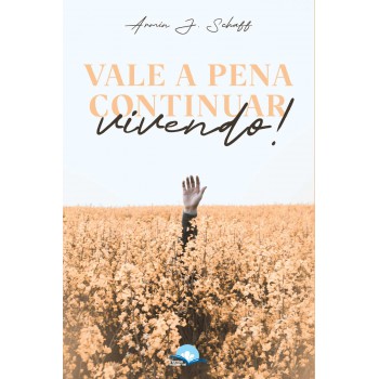 Vale A Pena Continuar Vivendo