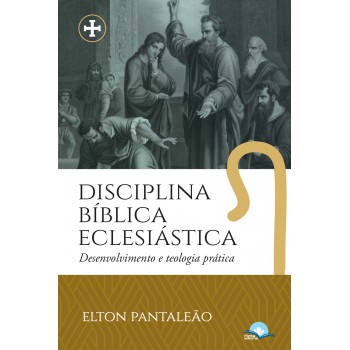 Disciplina Bíblica Eclesiástica