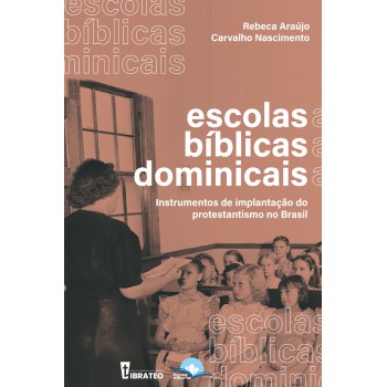 Escolas Bíblicas Dominicais Escolas Bíblicas Dominicais