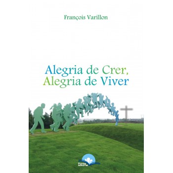 Alegria De Crer E Alegria De Viver