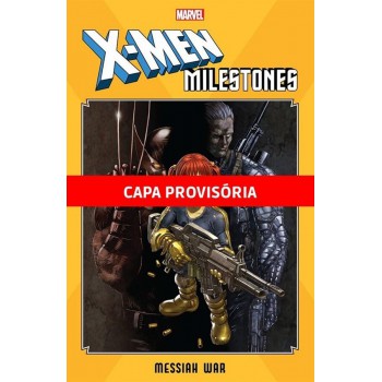 X-men: Guerra Messiânica: As Maiores Sagas Dos X-men