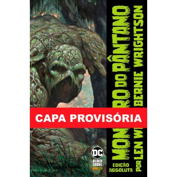 Monstro Do Pântano Por Lein Wein E Bernie Wrightson - Edição Absoluta