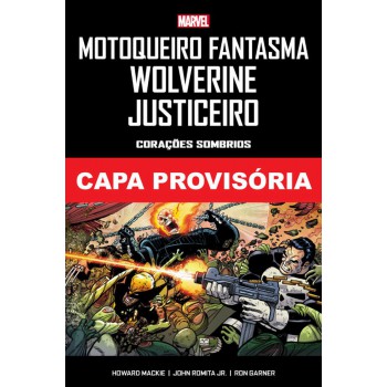 Motoqueiro Fantasma, Wolverine, Justiceiro: Corações Sombrios