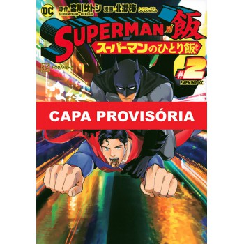 Superman Vs Comida - As Refeições Do Homem De Aço 02