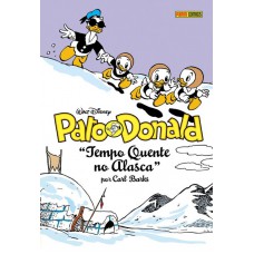 Pato Donald: Tempo Quente No Alasca (coleção Carl Barks Vol. 2)