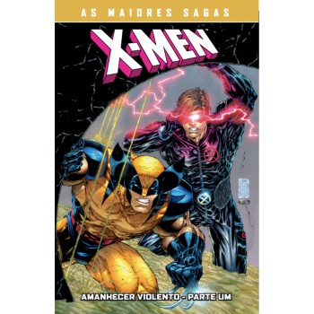 As Maiores Sagas Dos X-men: Amanhecer Violento Parte 1