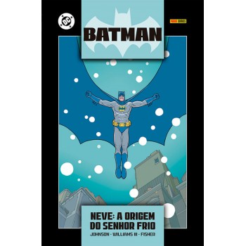 Batman: Neve - A Origem Do Senhor Rio