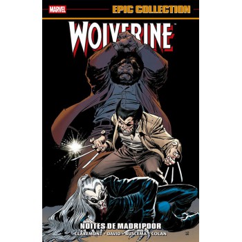 Wolverine: Noites De Madripoor (epic Collection)