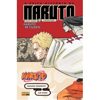 Naruto - A épica Hist-ria De Naruto: Naruto Uzumaki E O Destino Espiral