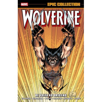 Wolverine - De Volta às Origens (epic Collection)