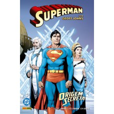 Superman Por Geoff Johns Vol. 01 - Origem Secreta