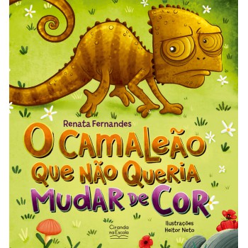 O Camaleão Que Não Queria Mudar De Cor