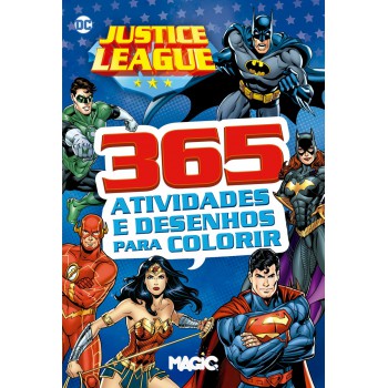 Liga Da Justiça - 365 Atividades E Desenhos Para Colorir (magic Kids)