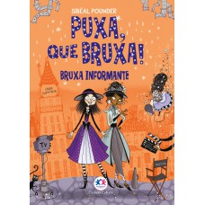 Puxa, Que Bruxa! - Bruxa Informante - Livro 5