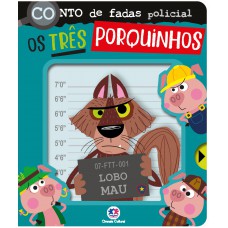 Conto De Fadas Policial - Os Três Porquinhos